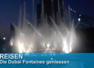 Die größten Wasserspiele der Welt: Dubai Fontaines!